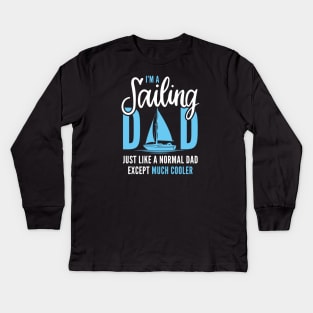 I’m A Sailing Dad Kids Long Sleeve T-Shirt